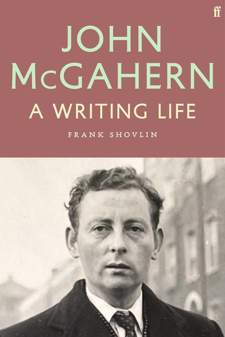 John McGahern: A Writing Life with Frank Shovlin